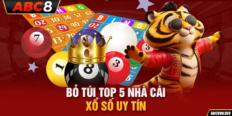 Bỏ túi top 5 nhà cái xổ số uy tín