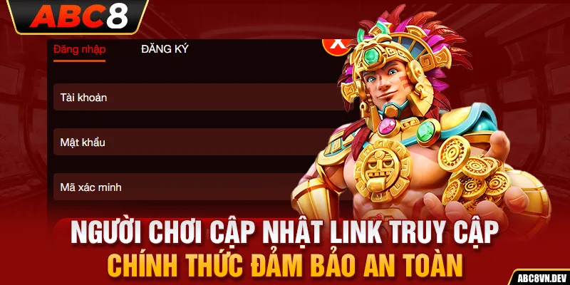 Người chơi cập nhật link truy cập chính thức đảm bảo an toàn