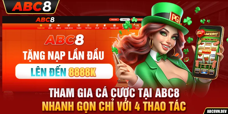 Tham gia cá cược tại ABC8 nhanh gọn chỉ với 4 thao tác